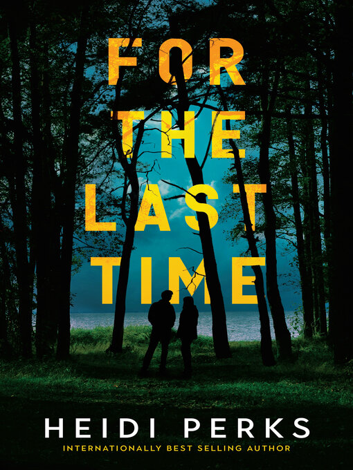 Title details for For the Last Time by Heidi Perks - Available